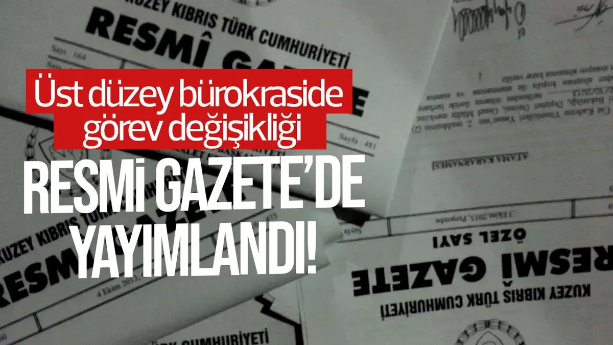 Üst düzey bürokraside atama kararları yayımlandı